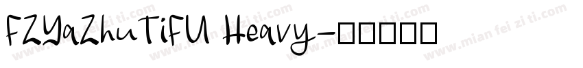 FZYaZhuTiFU Heavy字体转换